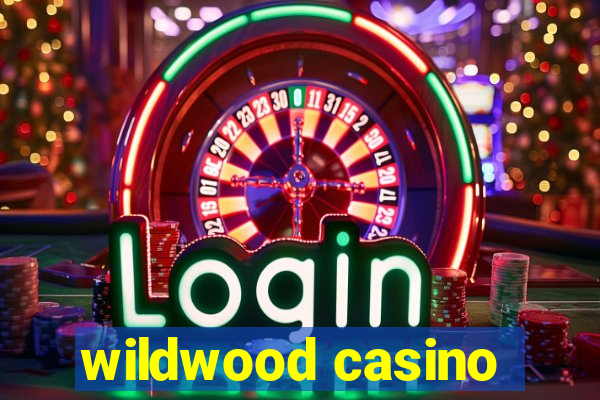 wildwood casino