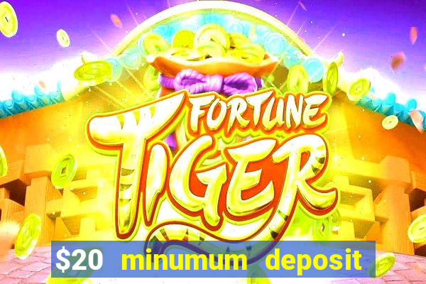 $20 minumum deposit casino canada