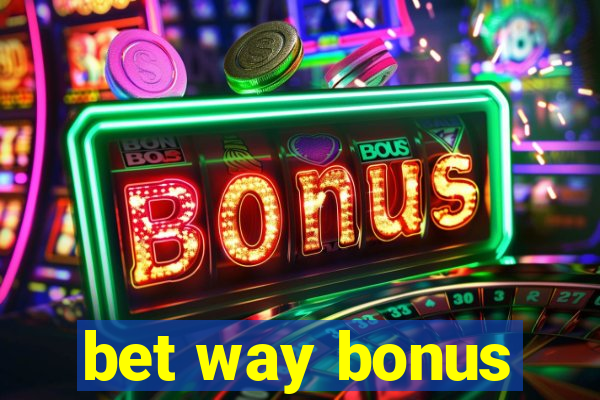 bet way bonus