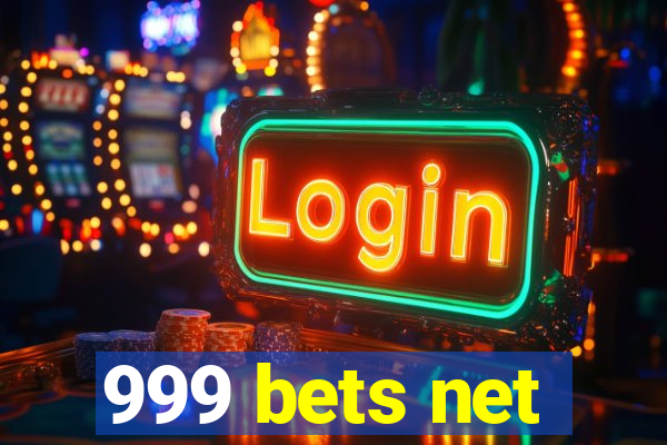 999 bets net