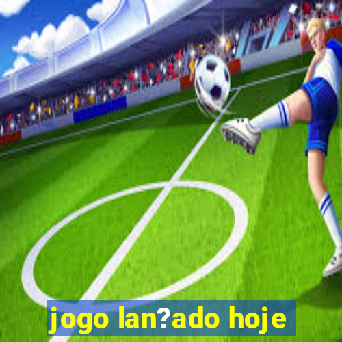 jogo lan?ado hoje