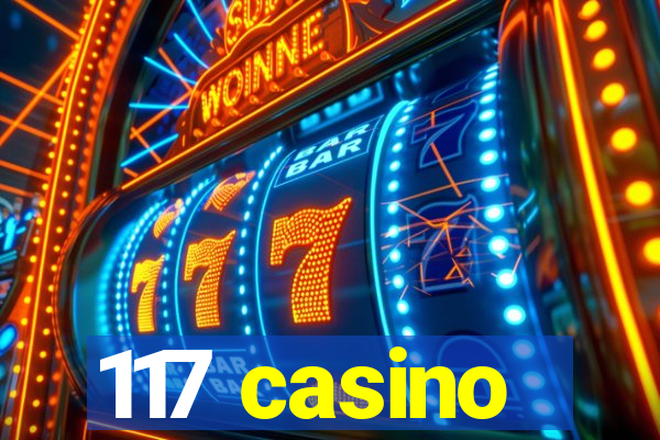 117 casino