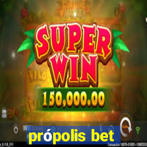 própolis bet