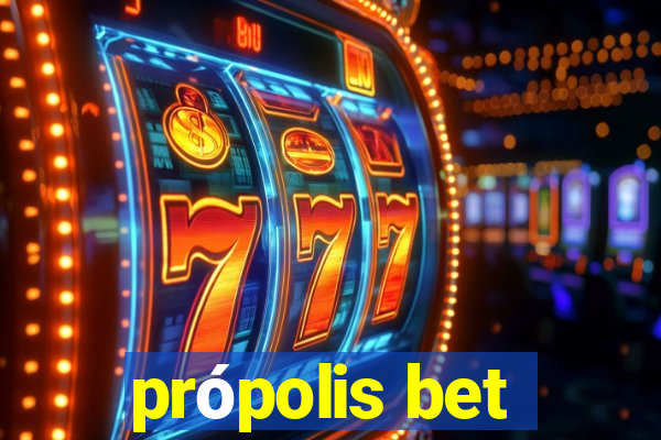 própolis bet