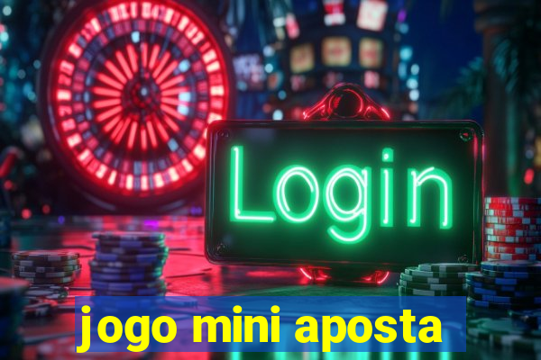 jogo mini aposta