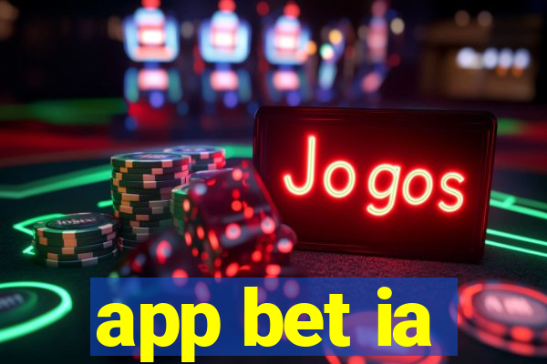 app bet ia