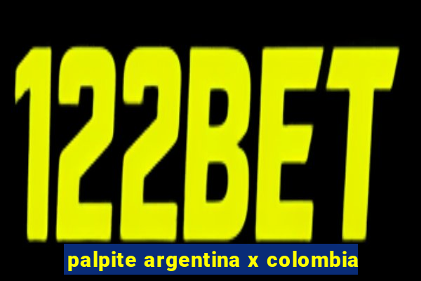 palpite argentina x colombia