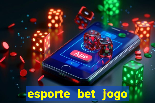 esporte bet jogo de aposta