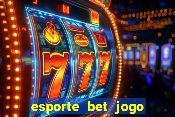 esporte bet jogo de aposta