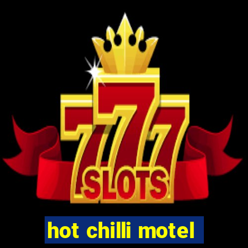 hot chilli motel