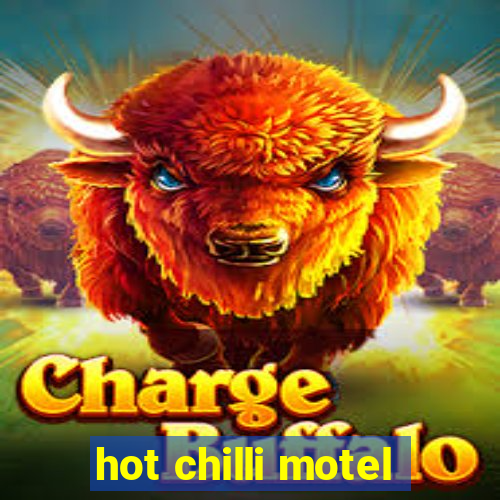 hot chilli motel