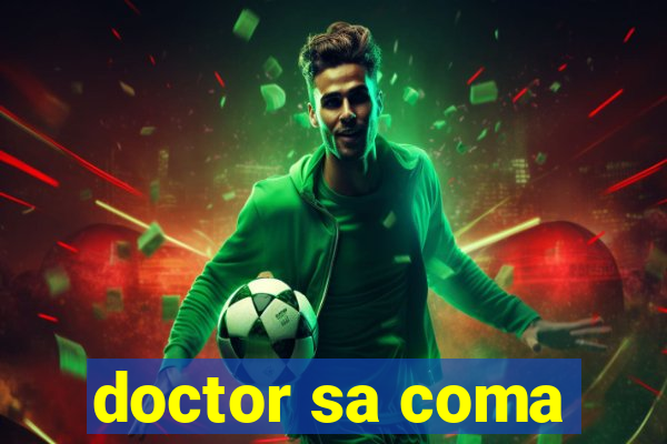 doctor sa coma