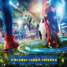 vibrador rabbit rotativo