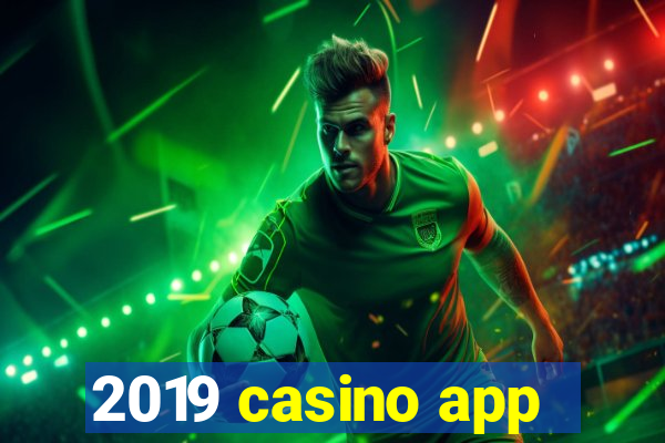 2019 casino app