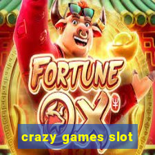 crazy games slot