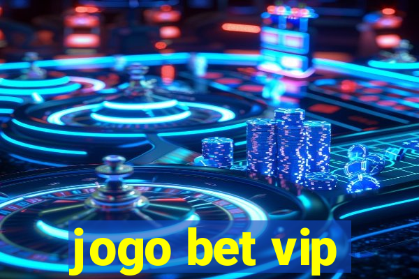 jogo bet vip