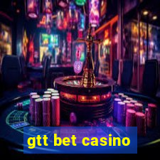 gtt bet casino