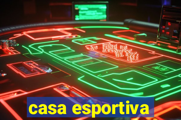 casa esportiva