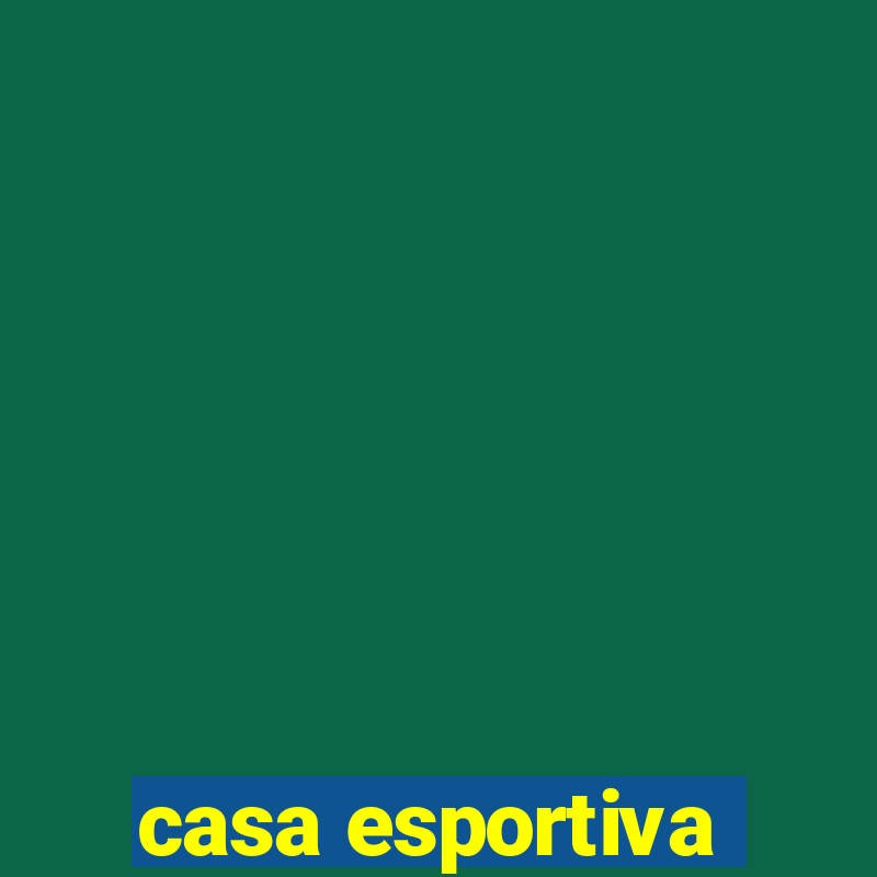 casa esportiva