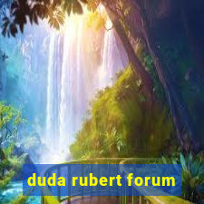 duda rubert forum