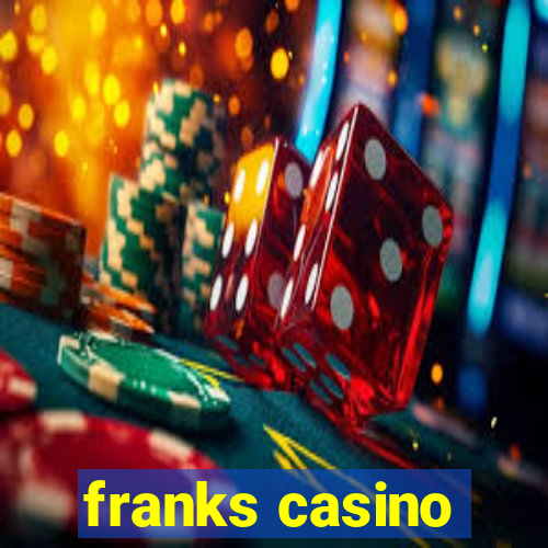 franks casino