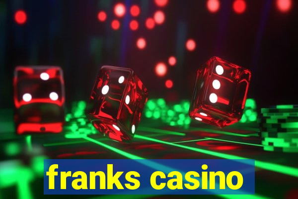 franks casino