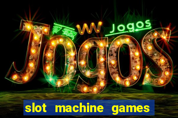 slot machine games for real money