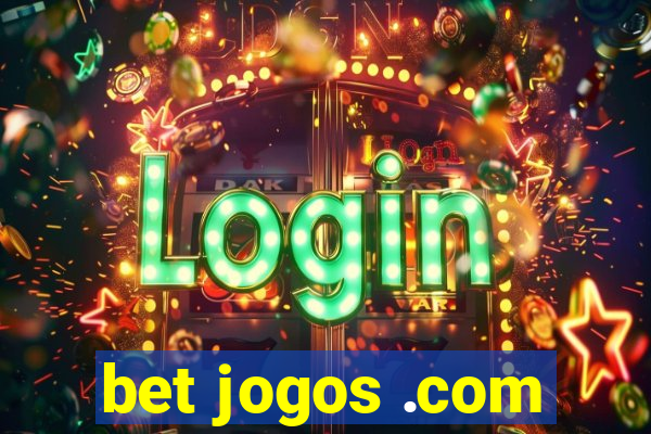 bet jogos .com