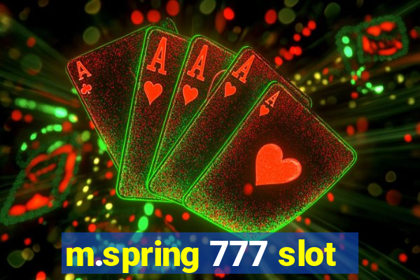 m.spring 777 slot