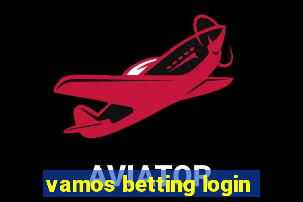 vamos betting login