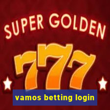 vamos betting login