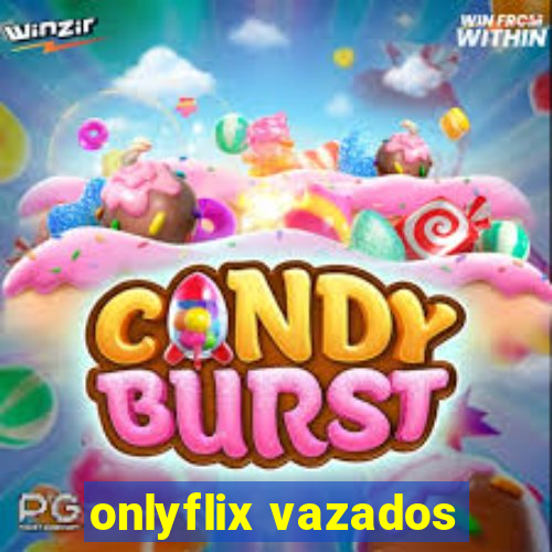 onlyflix vazados