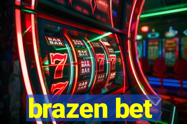 brazen bet