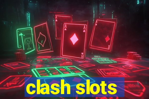 clash slots