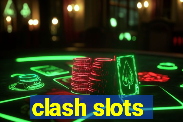 clash slots