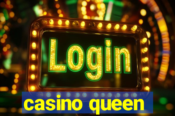 casino queen