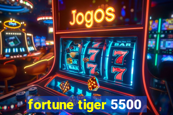 fortune tiger 5500