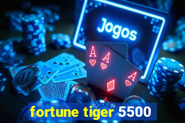 fortune tiger 5500