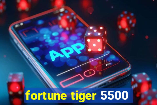 fortune tiger 5500