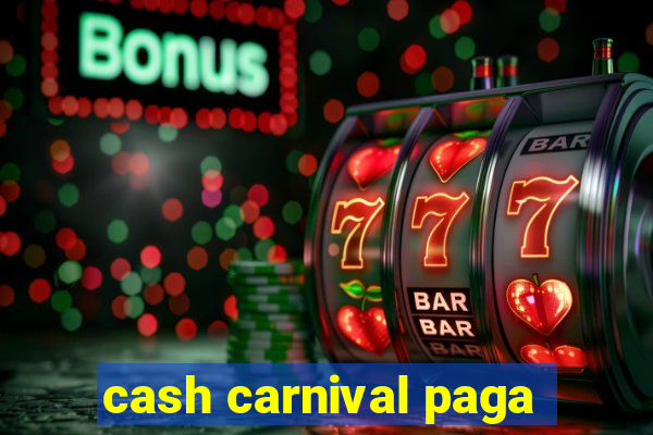 cash carnival paga