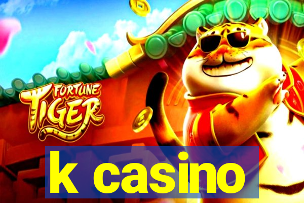 k casino