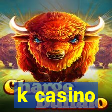 k casino