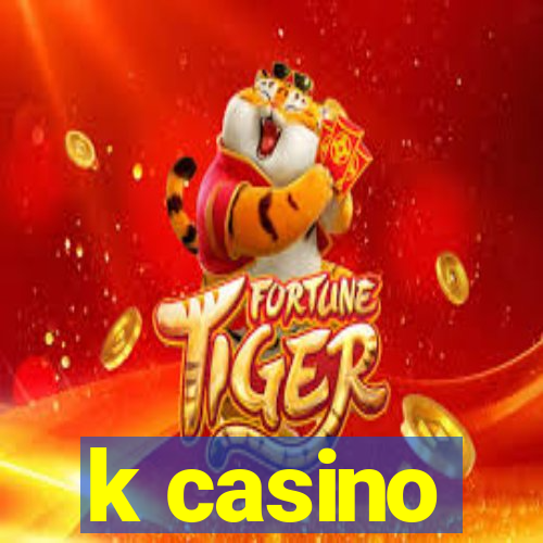 k casino