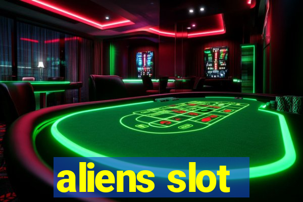 aliens slot