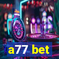 a77 bet