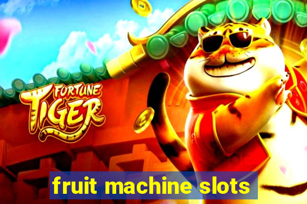 fruit machine slots