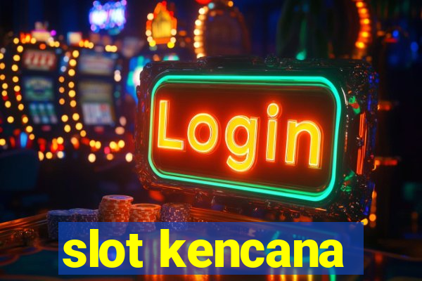 slot kencana