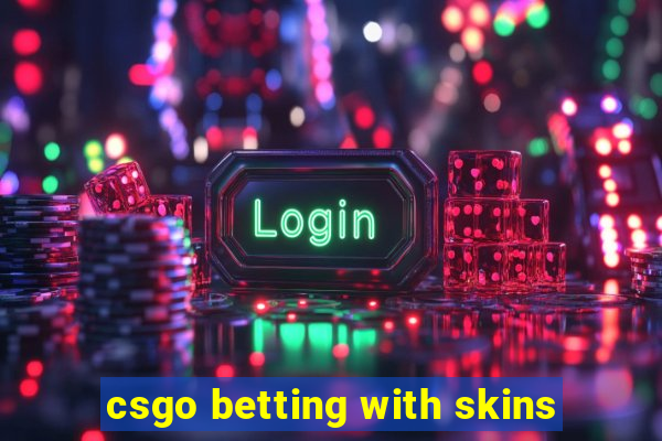 csgo betting with skins