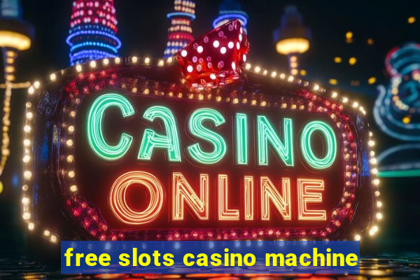 free slots casino machine