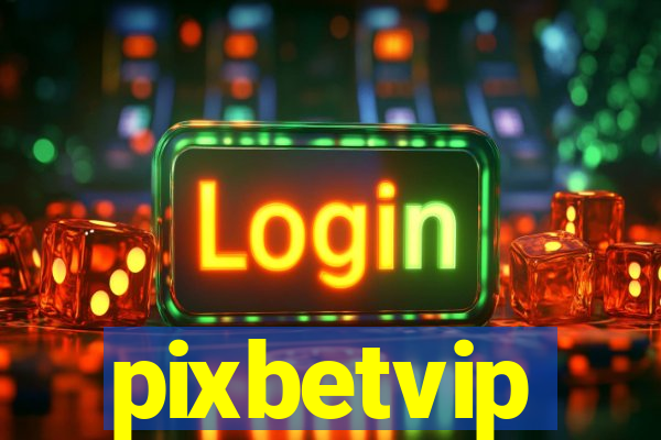 pixbetvip